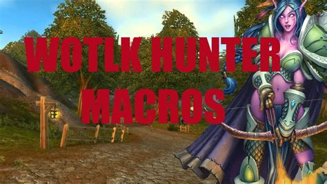 macro wotlk|hunt précision wotlk.